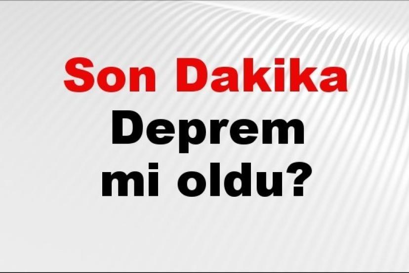 Son dakika deprem mi oldu? Az önce deprem nerede oldu? İstanbul, Ankara, İzmir ve il il AFAD son depremler 12 Haziran 2026